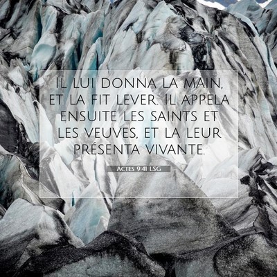 Picture 07 - Actes 9:41 LSG - Il lui donna la main, et la fit lever. Il appela - Bible Verse Picture