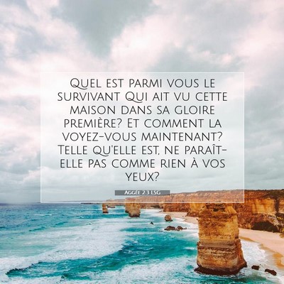 Picture 07 - Aggée 2:3 LSG - Quel est parmi vous le survivant Qui ait vu cette - Bible Verse Picture