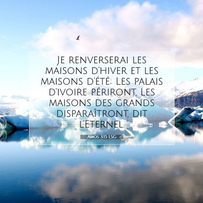 Picture 07 - Amos 3:15 LSG - Je renverserai les maisons d'hiver et les maisons - Bible Verse Picture