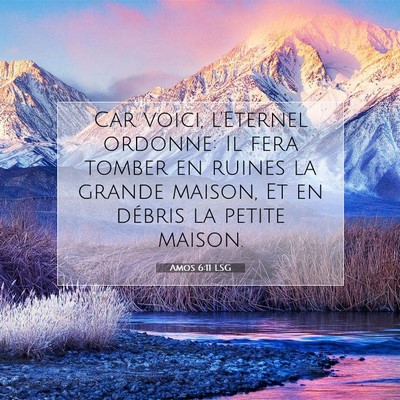 Picture 07 - Amos 6:11 LSG - Car voici, l'Eternel ordonne: Il fera tomber en - Bible Verse Picture