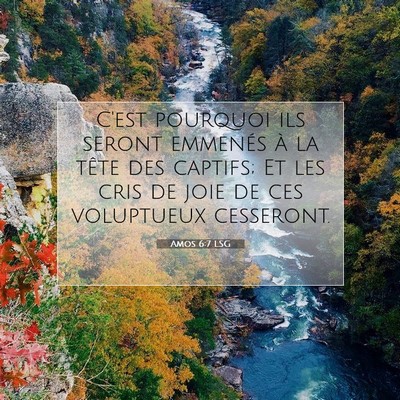 Picture 07 - Amos 6:7 LSG - C'est pourquoi ils seront emmenés à la tête - Bible Verse Picture