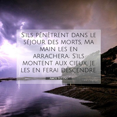 Picture 07 - Amos 9:2 LSG - S'ils pénètrent dans le séjour des morts, Ma - Bible Verse Picture