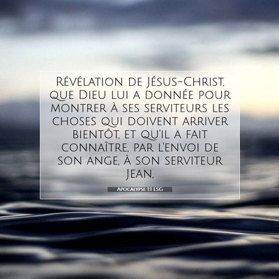 Picture 07 - Apocalypse 1:1 LSG - Révélation de Jésus-Christ, que Dieu lui a - Bible Verse Picture