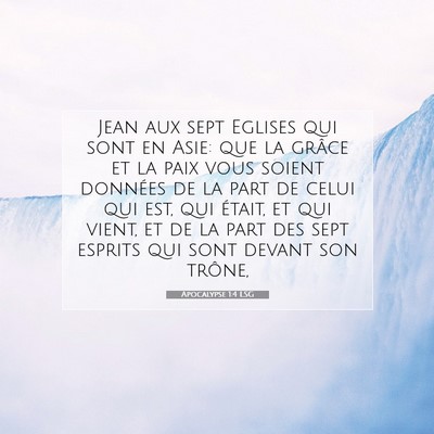 Picture 07 - Apocalypse 1:4 LSG - Jean aux sept Eglises qui sont en Asie: que la - Bible Verse Picture