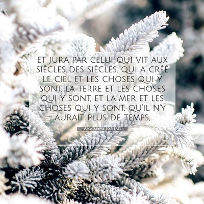 Picture 07 - Apocalypse 10:6 LSG - et jura par celui qui vit aux siècles des - Bible Verse Picture