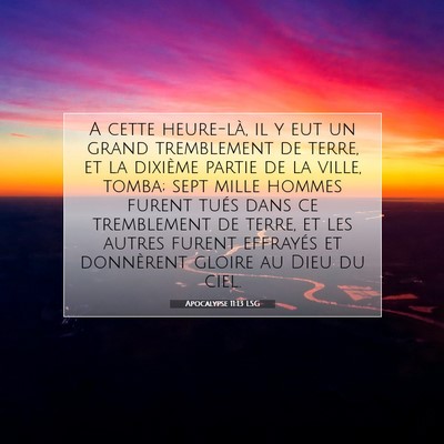 Picture 07 - Apocalypse 11:13 LSG - A cette heure-là, il y eut un grand tremblement - Bible Verse Picture