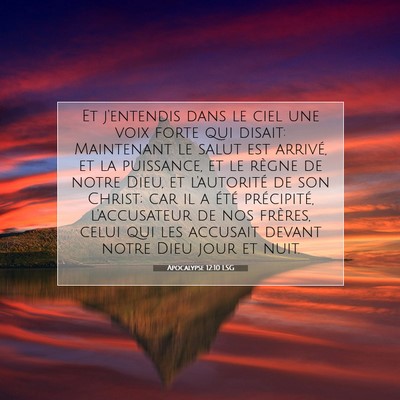 Picture 07 - Apocalypse 12:10 LSG - Et j'entendis dans le ciel une voix forte qui - Bible Verse Picture
