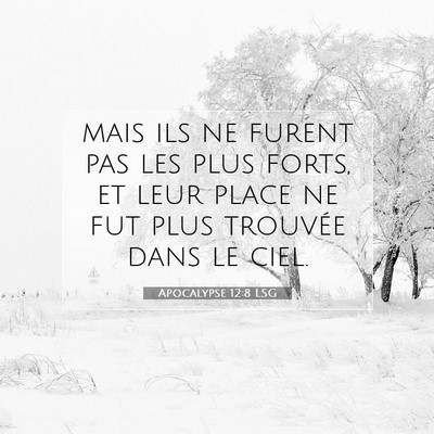 Picture 07 - Apocalypse 12:8 LSG - mais ils ne furent pas les plus forts, et leur - Bible Verse Picture