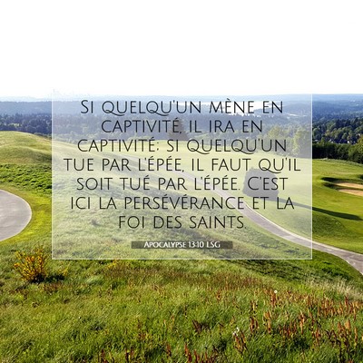 Picture 07 - Apocalypse 13:10 LSG - Si quelqu'un mène en captivité, il ira en - Bible Verse Picture