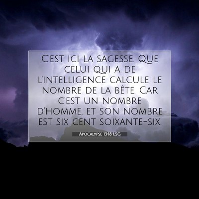 Picture 07 - Apocalypse 13:18 LSG - C'est ici la sagesse. Que celui qui a de - Bible Verse Picture