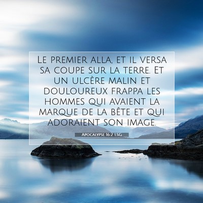 Picture 07 - Apocalypse 16:2 LSG - Le premier alla, et il versa sa coupe sur la - Bible Verse Picture