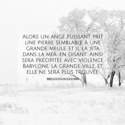 Picture 07 - Apocalypse 18:21 LSG - Alors un ange puissant prit une pierre semblable - Bible Verse Picture