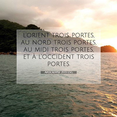 Picture 07 - Apocalypse 21:13 LSG - l'orient trois portes, au nord trois portes, au - Bible Verse Picture