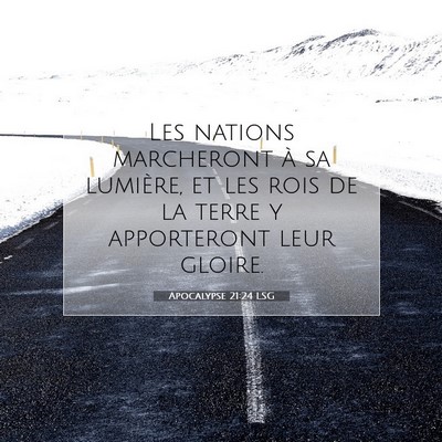 Picture 07 - Apocalypse 21:24 LSG - Les nations marcheront à sa lumière, et les - Bible Verse Picture