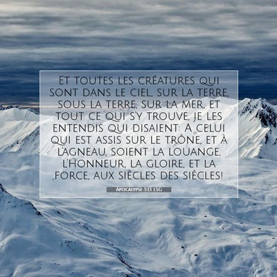 Picture 07 - Apocalypse 5:13 LSG - Et toutes les créatures qui sont dans le ciel, - Bible Verse Picture