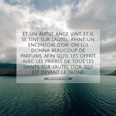 Picture 07 - Apocalypse 8:3 LSG - Et un autre ange vint, et il se tint sur l'autel, - Bible Verse Picture