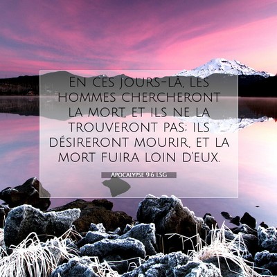 Picture 07 - Apocalypse 9:6 LSG - En ces jours-là, les hommes chercheront la mort, - Bible Verse Picture