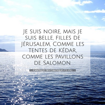 Picture 07 - Cantique des Cantiques 1:5 LSG - Je suis noire, mais je suis belle, filles de - Bible Verse Picture