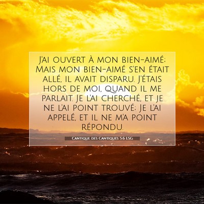 Picture 07 - Cantique des Cantiques 5:6 LSG - J'ai ouvert à mon bien-aimé; Mais mon - Bible Verse Picture