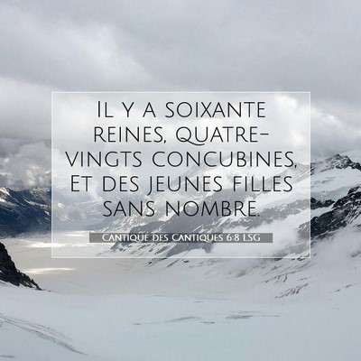 Picture 07 - Cantique des Cantiques 6:8 LSG - Il y a soixante reines, quatre-vingts concubines, - Bible Verse Picture
