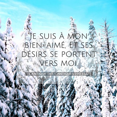 Picture 07 - Cantique des Cantiques 7:10 LSG - Je suis à mon bien-aimé, Et ses désirs se - Bible Verse Picture