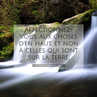 Picture 07 - Colossiens 3:2 LSG - Affectionnez-vous aux choses d'en haut, et non à - Bible Verse Picture