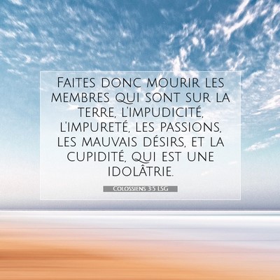 Picture 07 - Colossiens 3:5 LSG - Faites donc mourir les membres qui sont sur la - Bible Verse Picture