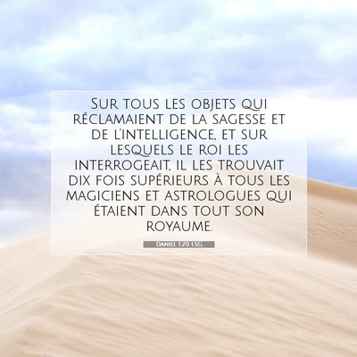 Picture 07 - Daniel 1:20 LSG - Sur tous les objets qui réclamaient de la - Bible Verse Picture