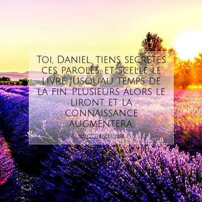 Picture 07 - Daniel 12:4 LSG - Toi, Daniel, tiens secrètes ces paroles, et - Bible Verse Picture