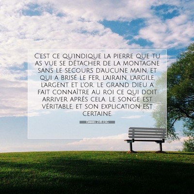 Picture 07 - Daniel 2:45 LSG - C'est ce qu'indique la pierre que tu as vue se - Bible Verse Picture