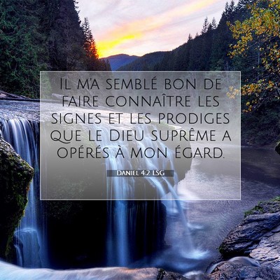 Picture 07 - Daniel 4:2 LSG - Il m'a semblé bon de faire connaître les signes - Bible Verse Picture