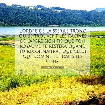 Picture 07 - Daniel 4:26 LSG - L'ordre de laisser le tronc où se trouvent les - Bible Verse Picture