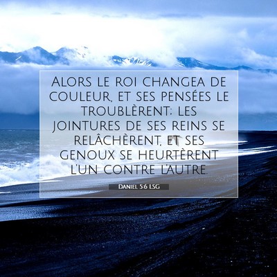 Picture 07 - Daniel 5:6 LSG - Alors le roi changea de couleur, et ses pensées - Bible Verse Picture