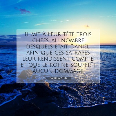 Picture 07 - Daniel 6:2 LSG - Il mit à leur tête trois chefs, au nombre - Bible Verse Picture