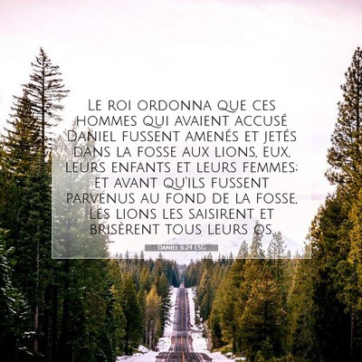 Picture 07 - Daniel 6:24 LSG - Le roi ordonna que ces hommes qui avaient accusé - Bible Verse Picture