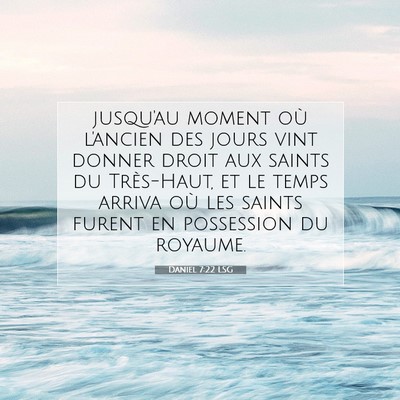 Picture 07 - Daniel 7:22 LSG - jusqu'au moment où l'ancien des jours vint - Bible Verse Picture