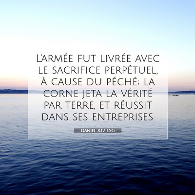 Picture 07 - Daniel 8:12 LSG - L'armée fut livrée avec le sacrifice - Bible Verse Picture