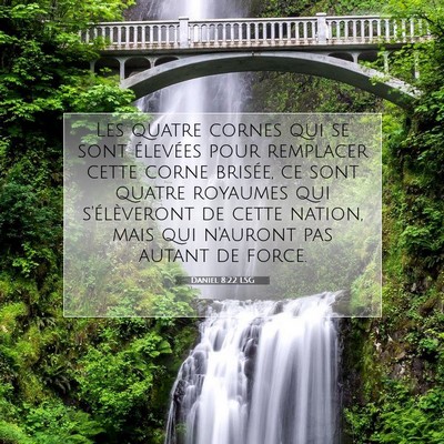 Picture 07 - Daniel 8:22 LSG - Les quatre cornes qui se sont élevées pour - Bible Verse Picture