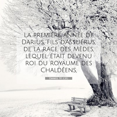 Picture 07 - Daniel 9:1 LSG - La première année de Darius, fils d'Assuérus, - Bible Verse Picture