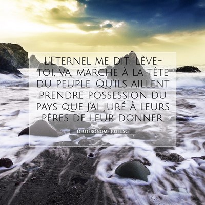 Picture 07 - Deutéronome 10:11 LSG - L'Eternel me dit: Lève-toi, va, marche à la - Bible Verse Picture
