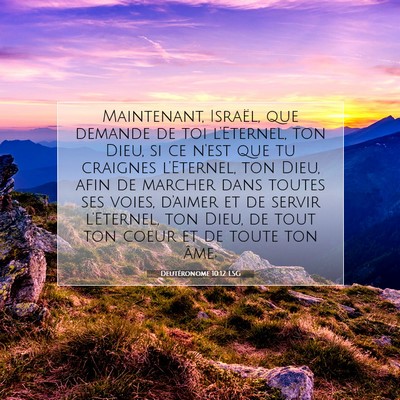 Picture 07 - Deutéronome 10:12 LSG - Maintenant, Israël, que demande de toi - Bible Verse Picture