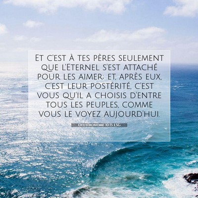 Picture 07 - Deutéronome 10:15 LSG - Et c'est à tes pères seulement que l'Eternel - Bible Verse Picture