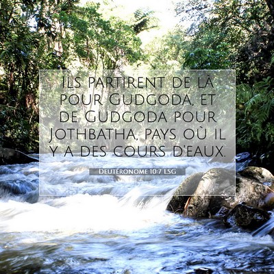 Picture 07 - Deutéronome 10:7 LSG - Ils partirent de là pour Gudgoda, et de Gudgoda - Bible Verse Picture