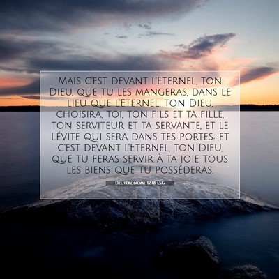 Picture 07 - Deutéronome 12:18 LSG - Mais c'est devant l'Eternel, ton Dieu, que tu les - Bible Verse Picture