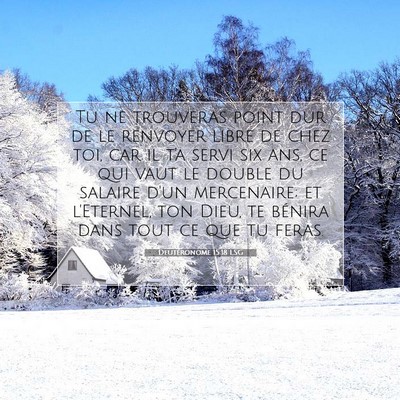 Picture 07 - Deutéronome 15:18 LSG - Tu ne trouveras point dur de le renvoyer libre de - Bible Verse Picture