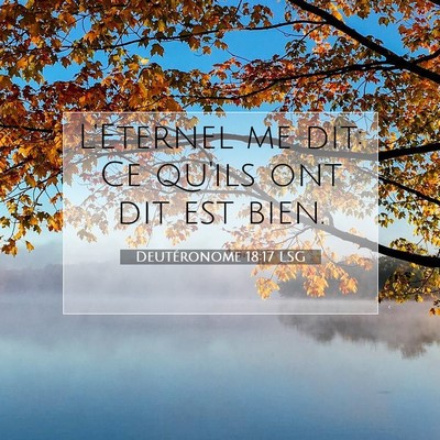 Picture 07 - Deutéronome 18:17 LSG - L'Eternel me dit: Ce qu'ils ont dit est - Bible Verse Picture