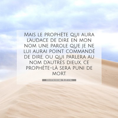 Picture 07 - Deutéronome 18:20 LSG - Mais le prophète qui aura l'audace de dire en - Bible Verse Picture
