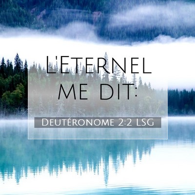 Picture 07 - Deutéronome 2:2 LSG - L'Eternel me - Bible Verse Picture