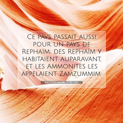 Picture 07 - Deutéronome 2:20 LSG - Ce pays passait aussi pour un pays de Rephaïm; - Bible Verse Picture