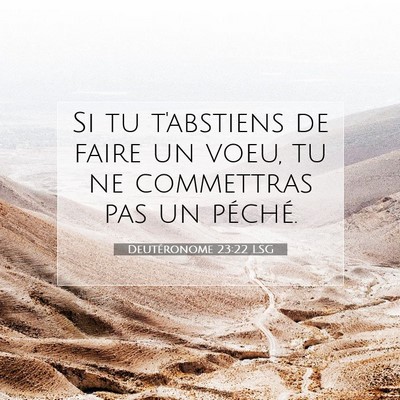 Picture 07 - Deutéronome 23:22 LSG - Si tu t'abstiens de faire un voeu, tu ne - Bible Verse Picture